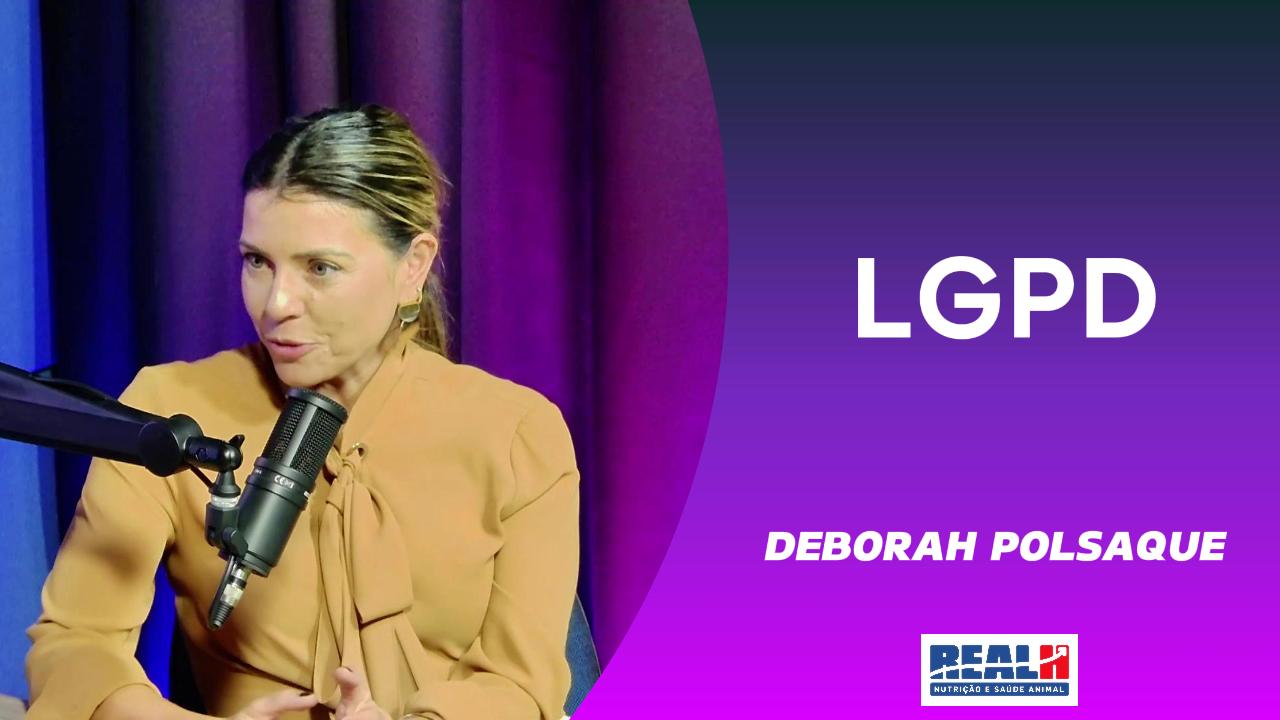 Podcast Real H: LGPD com Dra. Deborah Polsaque